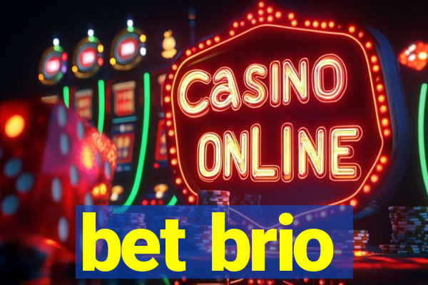 bet brio